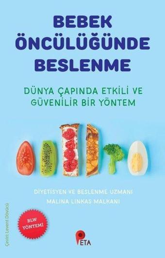 Bebek Öncülüğünde Beslenme - Dünya Çapında Etkili ve Güvenilir Bir Yöntem - Malina Linkas Malkani - Peta