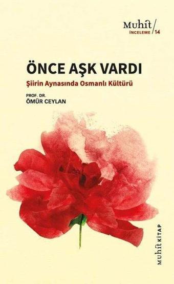 Önce Aşk Vardı - Ömür Ceylan - Muhit Kitap