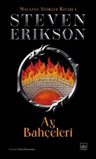 Ay Bahçeleri - Malazan Yitikler Kitabı 1 - Steven Erikson - İthaki Yayınları