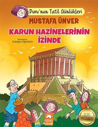 Karun Hazinelerinin İzinde - Duru'nun Tatil Günlükleri - Mustafa Ünver - Eksik Parça Yayınları