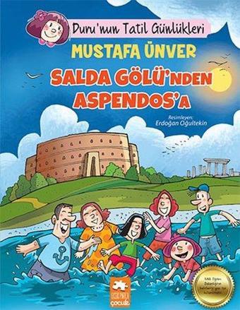 Salda Gölü'nden Aspendos'a - Duru'nun Tatil Günlükleri - Mustafa Ünver - Eksik Parça Yayınları