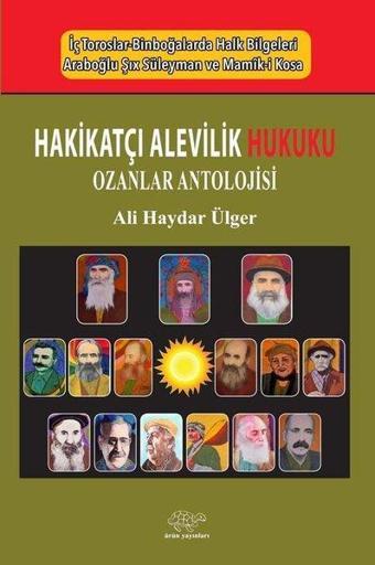 Hakikatcı Alevilik Hukuku - Ozanlar Antolojisi - Ali Haydar Ülger - Ürün Yayınları