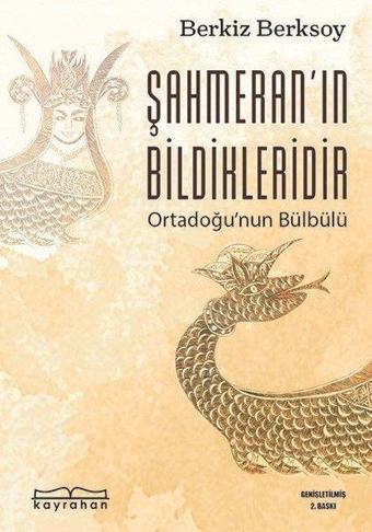 Şahmeran'ın Bildikleridir - Berkiz Berksoy - Kayrahan Yayınevi