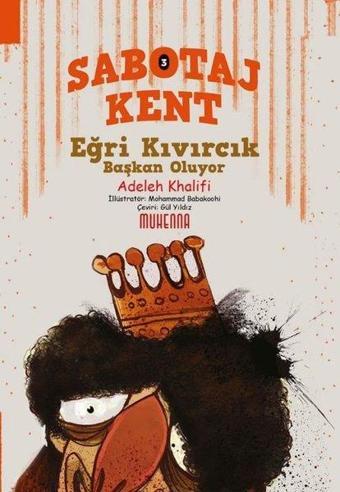 Sabotaj Kent 3 - Eğri Kıvırcık Başkan Oluyor! - Adeleh Khalifi - Muhenna