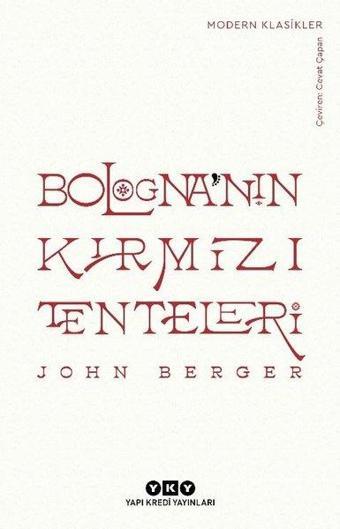 Bologna'nın Kırmızı Tenteleri - John Berger - Yapı Kredi Yayınları