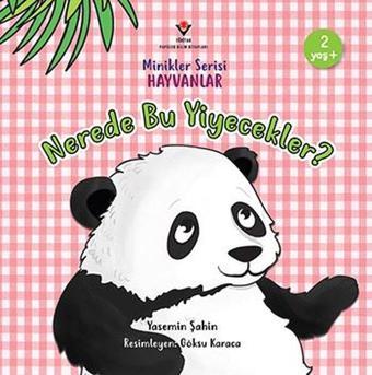 Minikler Serisi Hayvanlar - Nerede Bu Yiyecekler? - Yasemin Şahin - Tübitak Yayınları