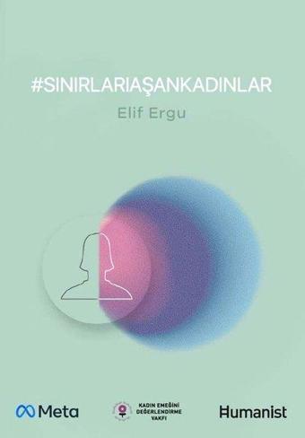 Sınırları Aşan Kadınlar - Elif Ergu - Humanist Kitap Yayıncılık