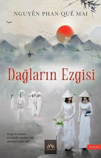 Dağların Ezgisi - Nguyen Phan Que Mai - Arkadya Yayınları