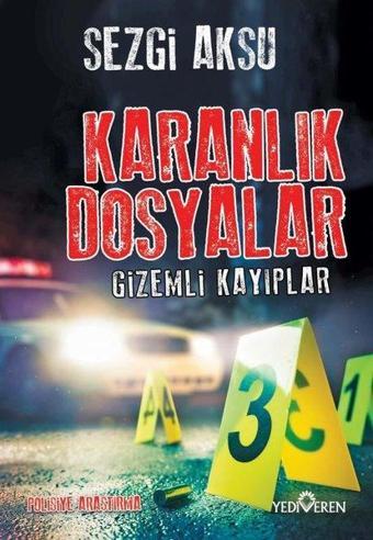 Karanlık Dosyalar - Gizemli Kayıplar - Yediveren Yayınları