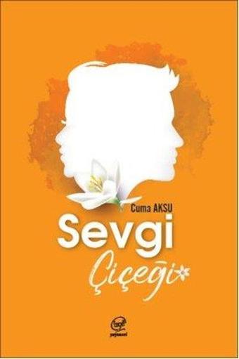 Sevgi Çiçeği - Cuma Aksu - Çizge Yayıncılık