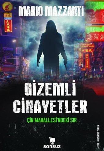 Gizemli Cinayetler - Çin Mahallesi'ndeki Sır - Mario Mazzanti - Sonsuz Kitap