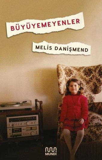Büyüyemeyenler - Melis Danışmend - Mundi