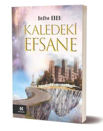 Kaledeki Efsane - Nefise Eken - 44 Yayınları