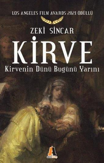 Kirve - Kirvenin Dünü Bugünü Yarını - Zeki Sincar - Akis Kitap