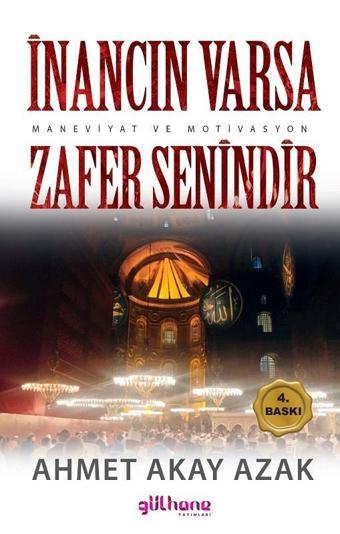 İnancın Varsa Zafer Senindir - Maneviyat ve Motivasyon - Ahmet Akay Azak - Gülhane