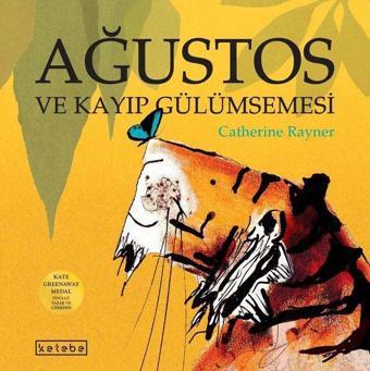 Ağustos ve Kayıp Gülümsemesi - Catherine Rayner - Ketebe