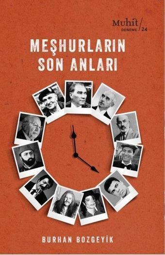 Meşhurların Son Anları - Burhan Bozgeyik - Muhit Kitap