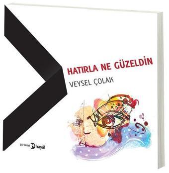 Hatırla Ne Güzeldin - Veysel Çolak - Hayal