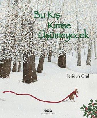 Bu Kış Kimse Üşümeyecek - Feridun Oral - Yapı Kredi Yayınları