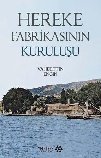 Hereke Fabrikasının Kuruluşu - Vahdettin Engin - Yeditepe Akademi