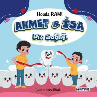 Ahmet ve İsa - Diş Sağlığı - Houda Rami  - Motive Yayınları