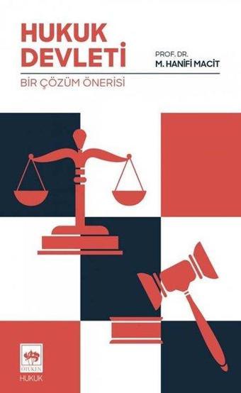 Hukuk Devleti - Bir Çözüm Önerisi - M. Hanifi Macit - Ötüken Neşriyat