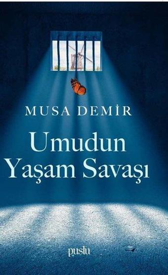 Umudun Yaşam Savaşı - Musa Demir - Puslu Yayıncılık