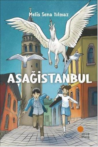 Aşağistanbul - Melis Sena Yılmaz - Günışığı Kitaplığı