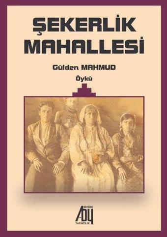 Şekerlik Mahallesi - Gülden Mahmud - Baygenç Yayıncılık