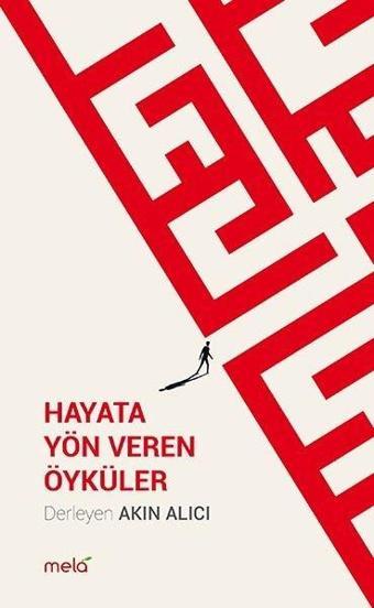 Hayata Yön Veren Öyküler - Kolektif  - Mela Yayınevi