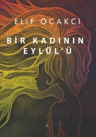 Bir Kadının Eylül'ü - Elif Ocakcı - Odessa Yayınevi