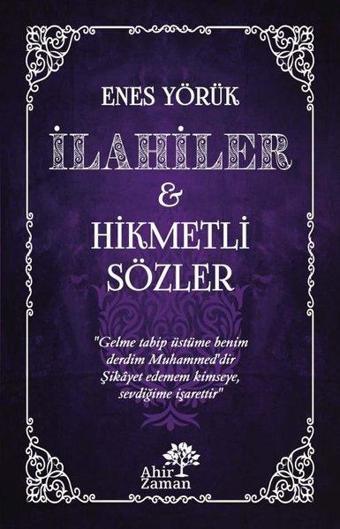 İlahiler ve Hikmetli Sözler - Enes Yörük - Ahir Zaman