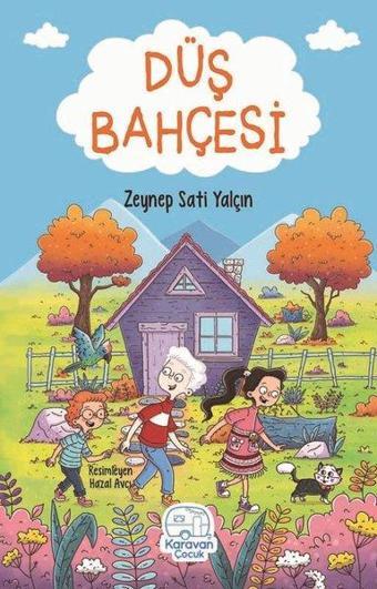 Düş Bahçesi - Zeynep Sati Yalçın - Karavan Çocuk