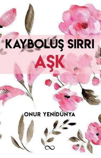 Kayboluş Sırrı Aşk - Onur Yenidünya - Bengisu Yayınları