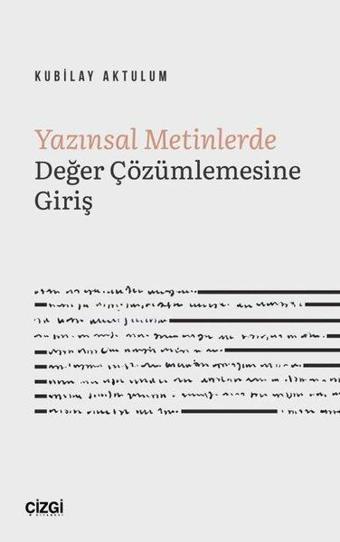 Yazınsal Metinlerde Değer Çözümlemesine Giriş - Kubilay Aktulum - Çizgi Kitabevi