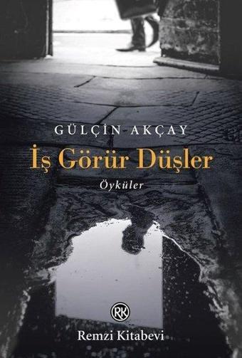 İş Görür Düşler - Öyküler - Remzi Kitabevi