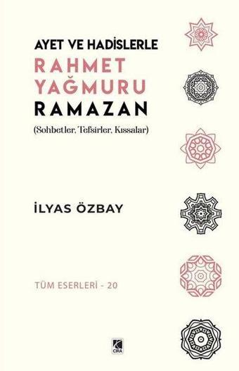 Ayet ve Hadislerle Rahmet Yağmuru Ramazan - İlyas Özbay - Çıra Yayınları