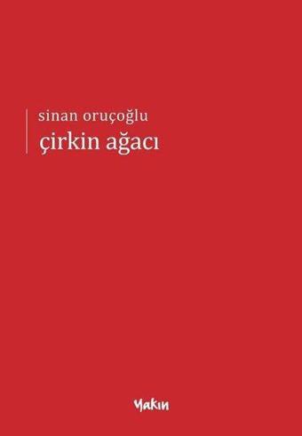 Çirkin Ağacı - Sinan Oruçoğlu - Yakın Kitabevi