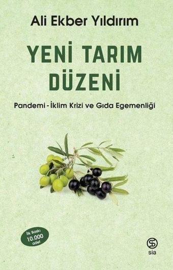 Yeni Tarım Düzeni: Pandemi - İklim Krizi ve Gıda Egemenliği - Ali Ekber Yıldırım - Sia