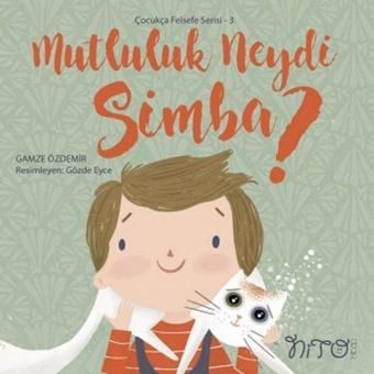 Çocukça Felsefe Serisi 3-Mutluluk Neydi Simba? - Gamze Özdemir - Nito Kitap