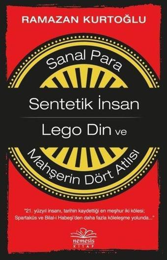 Sanal Para: Sentetik İnsan - Lego Din ve Mahşerin Dört Atlısı - Ramazan Kurtoğlu - Nemesis Kitap Yayınevi