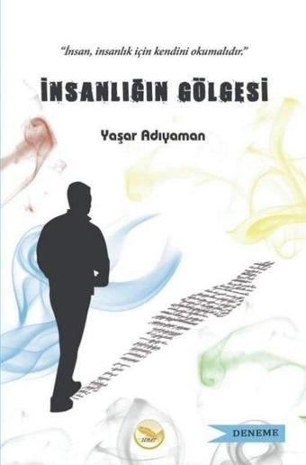 İnsanlığın Gölgesi - Yaşar Adıyaman - Simer Yayınevi