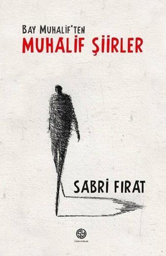 Bay Muhalif'ten Muhalif Şiirler - Sabri Fırat - Sidar Yayınları