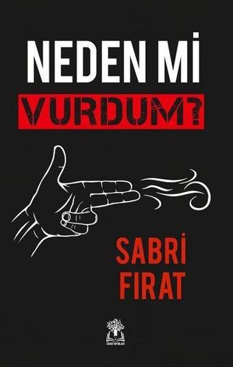 Neden mi Vurdum? - Sabri Fırat - Sidar Yayınları