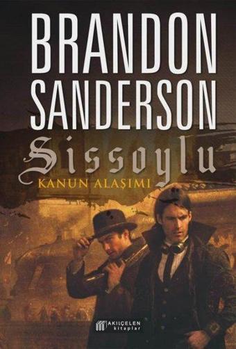 Sissoylu 4 - Kanun Alaşımı - Brandon Sanderson - Akılçelen Kitaplar