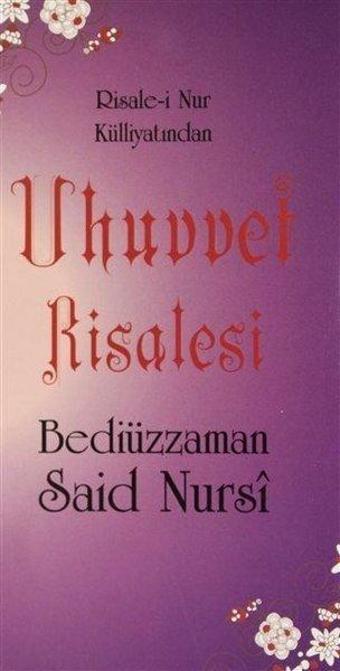 Uhuvvet Risalesi - Risale-i Nur Külliyatından - Bediüzzaman Said Nursi - Sebat Yayın