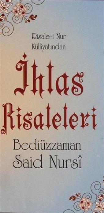 İhlas Risaleleri - Risale-i Nur Külliyatından - Bediüzzaman Said Nursi - Sebat Yayın