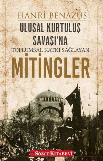 Ulusal Kurtuluş Savaşı'na Toplumsal Katkı Sağlayan Mitingler - Hanri Benazus - Sözcü Kitabevi