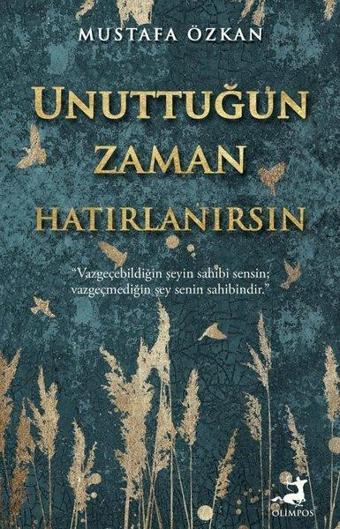 Unuttuğun Zaman Hatırlanırsın - Mustafa Özkan - Olimpos Yayınları