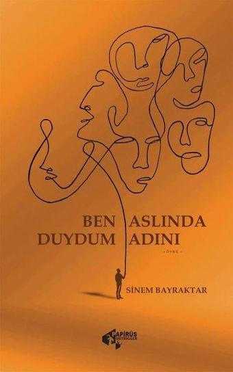 Ben Aslında Duydum Adını - Sinem Bayraktar - Papirüs Yayın